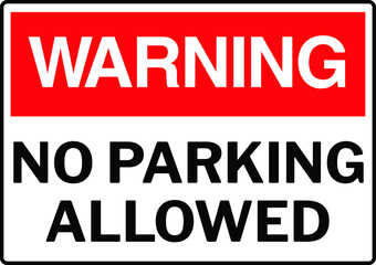 NO PARKING ALLOWED DO NOT PARK CAR BANNED PROHIBITED NOTICE WARNING SIGN VECTOR ILLUSTRATION EPS