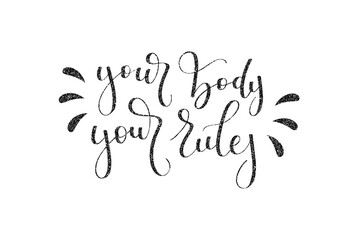 Vector isolated lettering quote logo of Your Body Your Rules for template decoration on the white background. Concept of bodypositive.