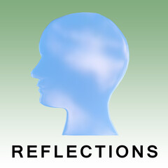 REFLECTIONS - mental concept