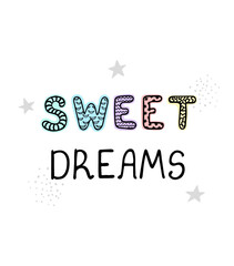 Vector illustration with hand drawn lettering - Sweet dreams. Colourful typography design in Scandinavian style for postcard, banner, t-shirt print, invitation, greeting card, poster