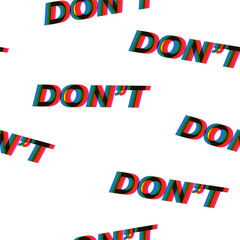 Color overlay text "DON'T" seamless pattern in vector EPS10 ,Design for fashion, fabric,web,textile, wallpaper, wrapping and all prints on white