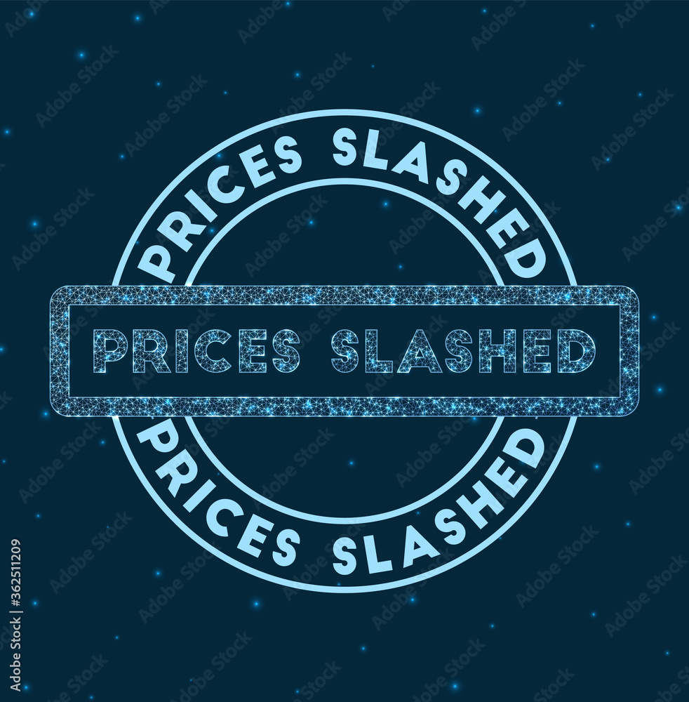 Poster prices slashed. glowing round badge. network style geometric prices slashed stamp in space. vector i