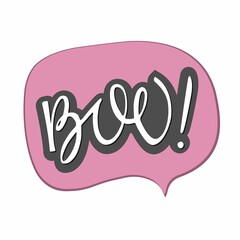 Halloween sticker. Pink talking bubble with Boo lettering on withe background. Isolated quote Hand drawn Vector halloween illustration. For poster, greeting card, banner, t-shirt print, party decor