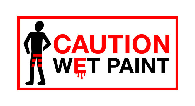 Caution wet paint funny attention sign - human silhouette with pants smeared by paint - warning board for fresh painted surface