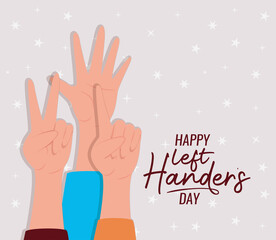sign with hands and happy left handers day text design of Holiday and message theme Vector illustration