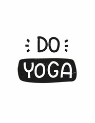 Do yoga mental health quote vector design.  Wellness and physical activity handwritten modern calligraphy phrase for a class decoration or wall art.