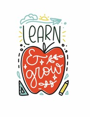 Learn and grow back to school quote vector design with apple. Education and knowledge motivational words for kindergarten or elementary school pupil gift decoration, wall art or decal.