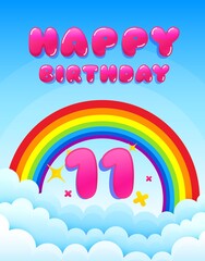11 years happy birthday. Banner with rainbow and clouds. Eleven years anniversary celebrating icon. Colorful party banner. Happy birthday anniversary celebration. Postcard graphic design. Vector