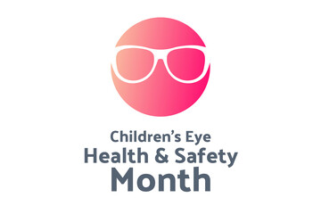 August is Children's Eye Health and Safety Month. Holiday concept. Template for background, banner, card, poster with text inscription. Vector EPS10 illustration.