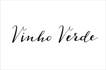 Vinho Verde Wine hand lettering vector isolated on white background for wine menu, wine list, wine card, restaurant, bar, winery, vineyard, drink list, bottle and glasses.