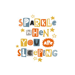 Sparkle when you sleeping colored lettering