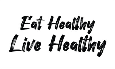 Eat Healthy Live Healthy Brush Typography Hand drawn writing Black Text on White Background  