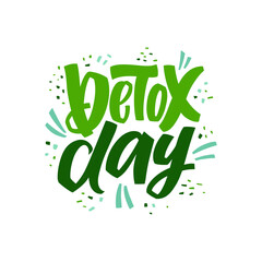 Detox day - hand lettering motivation phrase with abstract graphic elements for posters, banners, stickers, prints, t shirts. Calligraphy vector illustration