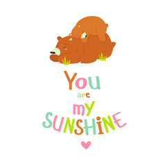 Vector poster with bears and phrase "you are my sunshine". mother bear and baby bear. Cute poster for kids. baby shower
