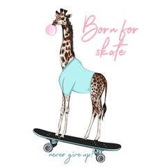 Fototapeta na wymiar Fashion hipster vector illustration with giraffe on skateboard, born for skate, creative print for apparel