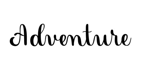Adventure phrase. Handwritten vector lettering illustration. Brush calligraphy style. Black inscription isolated on white background