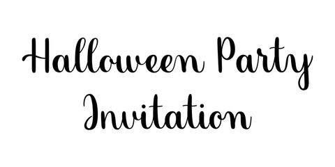Halloween party invitation phrase. Handwritten vector lettering illustration. Modern brush calligraphy style. Black inscription isolated on white background