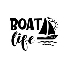Obraz premium Boat life motivational slogan inscription. Vector quotes. Illustration for prints on t-shirts and bags, posters, cards. Isolated on white background. Inspirational phrase.