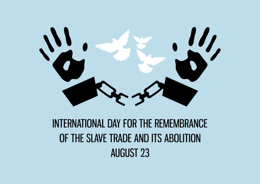 International Day for the Remembrance of the Slave Trade and Its Abolition vector. Prisoner with handcuffs vector. Hand in Chains vector. Remembering victims of the slave trade. Important day
