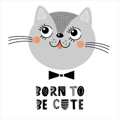 Cute nursery poster or card with kitten and phrase - born to be cute. T-shirt print for children. Vector illustration for invitations, greeting cards, posters, t-shirts. Cute kid scandinavian design