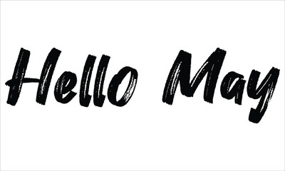 Fototapeta premium Hello May, Brush Hand drawn typography lettering phrase isolated on the white background, for greeting and invitation card