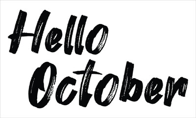 Hello October, Hello, October, Brush Hand drawn typography lettering phrase isolated on the white background, for greeting and invitation card