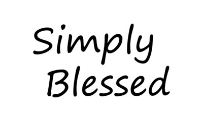 Simply Blessed, Christian Faith, Typography for print or use as poster, card, flyer or T Shirt