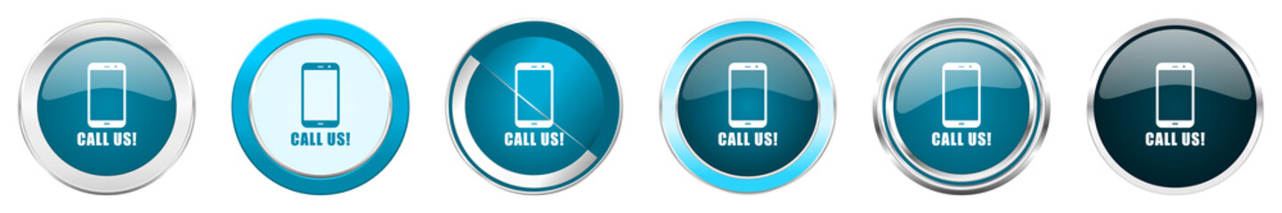 Call us silver metallic chrome border icons in 6 options, set of web blue round buttons isolated on white background