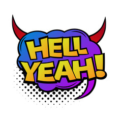 Comic lettering Hell Yeah. Comic speech bubble with emotional text Hell Yeah. Vector bright dynamic cartoon illustration in retro pop art style isolated on white background. Comic text sound effects