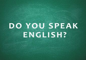 Obraz premium Green chalkboard with text Do You Speak English