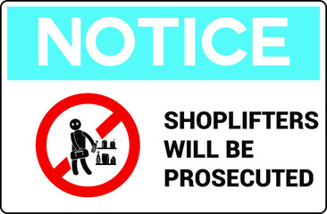 NO SHOPLIFTING ALLOWED DO NOT STEAL BANNED PROHIBITED THIEF ACTIVE CCTV SHOPLIFTERS WILL BE PROSECUTED NOTICE WARNING SIGN VECTOR ILLUSTRATION EPS