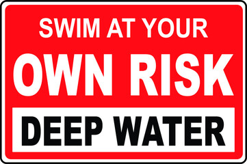 Fototapeta premium NO SWIMMING ALLOWED DO NOT SWIM BANNED PROHIBITED DEEP WATER FLASH FLOODS RISK NOTICE WARNING SIGN VECTOR ILLUSTRATION EPS
