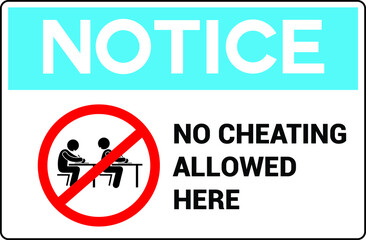 NO CHEATING ZONE DO NOT CHEAT IN THE EXAM HALL DEGREE AT RISK ALLOWED BANNED PROHIBITED NOTICE WARNING SIGN VECTOR ILLUSTRATION EPS