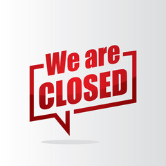We are Closed in speech brackets red color with isolated background