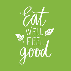 Eat well feel good. Vector hand drawn lettering quote about healthy food. - 363269873