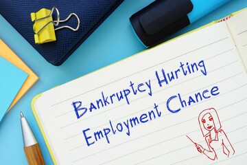 Business concept meaning Bankruptcy Hurting Employment Chance with phrase on the page.