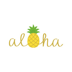 Aloha pineapple vector hand drawn illustration. Gold aloha summer writing with colorful yellow and green pineapple inside, instead of the letter o. Isolated. © kikivagnerova