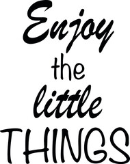 positive lettering enjoy little things