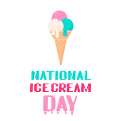 National Ice Cream Day typography poster with lettering and colorful ice cream cone. Funny American holiday celebrate third Sunday of july. Vector template for banner, flyer, cafe or restaurant menu