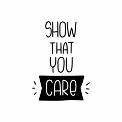 Supportive message when a human feels bad, in stress or anxiety. Show that you care lettering message.  Positive teenager parenting  connection quote vector design.  