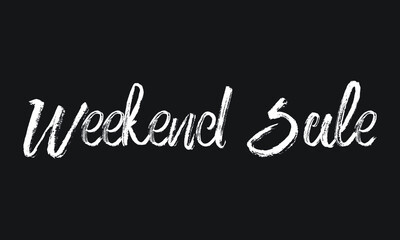 Weekend Sale Chalk white text lettering typography and Calligraphy phrase isolated on the Black background 