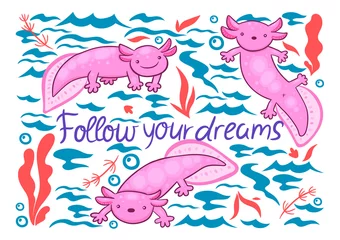 Fotobehang Greeting card with cute axolotls and the inscription follow your dreams. Vector graphics. © Екатерина Зирина