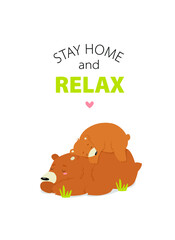 Vector poster with cartoon bears "stay home and relax." Motivation poster. Bears are sleeping. Forest animals. The family of bears. Coronovirus. Epidemic. Mom and baby.
