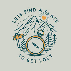 Let's find a place to get lost with compass and mountain vintage illustration