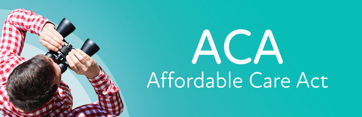 Fototapeta premium ACA (Affordable Care Act). Businessman (man) looks through binoculars. Birds eye view. Focus on text. Blue Background. Business, Finance, Statistics, Analysis, Economy