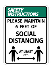 Safety Instructions For Your Safety Maintain Social Distancing Sign on white background