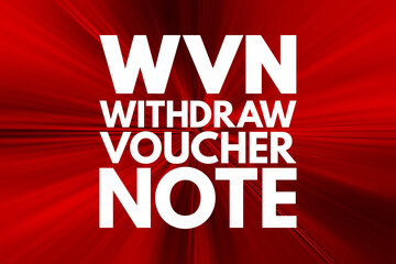 WVN - Withdraw Voucher Note acronym, business concept background
