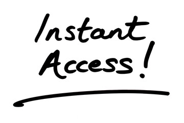 Instant Access!