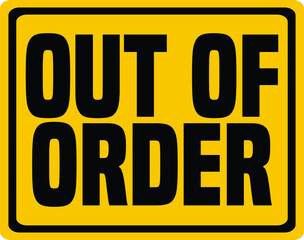 Out of Order Industrial Warning Sign.