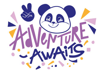 Adventures await. Lettering, inspirational typography poster with hand lettering text and panda. Two-finger victory sign. Vector illustration.nt